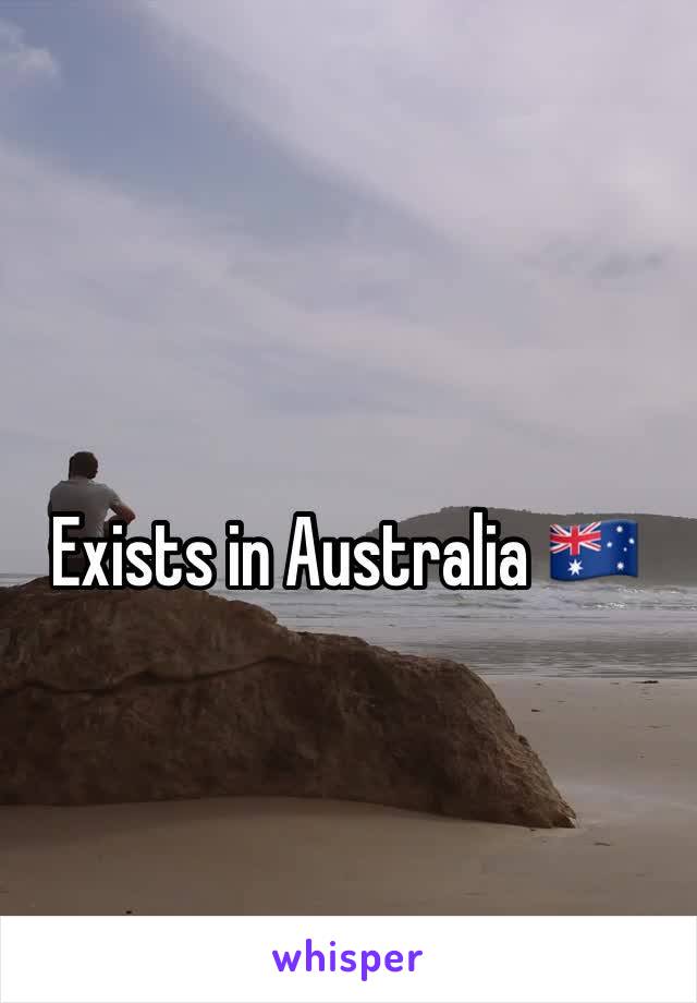 Exists in Australia 🇦🇺 