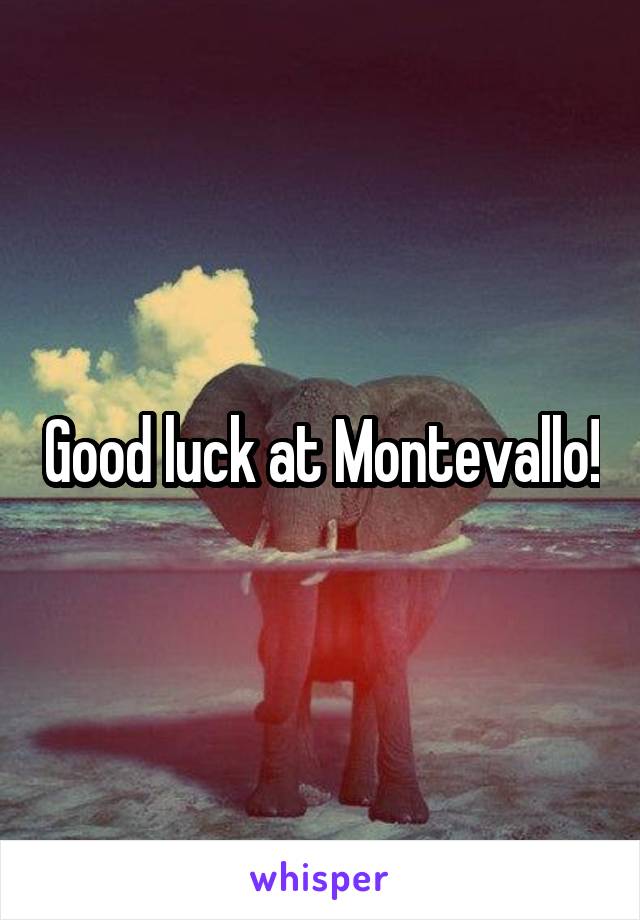 Good luck at Montevallo!