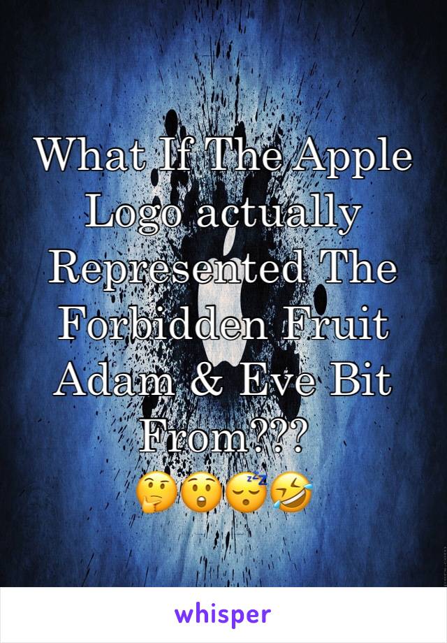 What If The Apple Logo actually Represented The Forbidden Fruit Adam & Eve Bit From???
🤔😲😴🤣