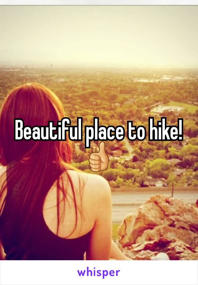 Beautiful place to hike! 👍