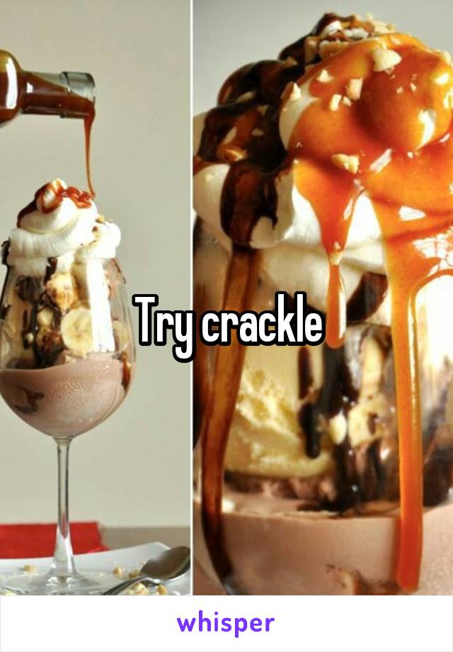 Try crackle