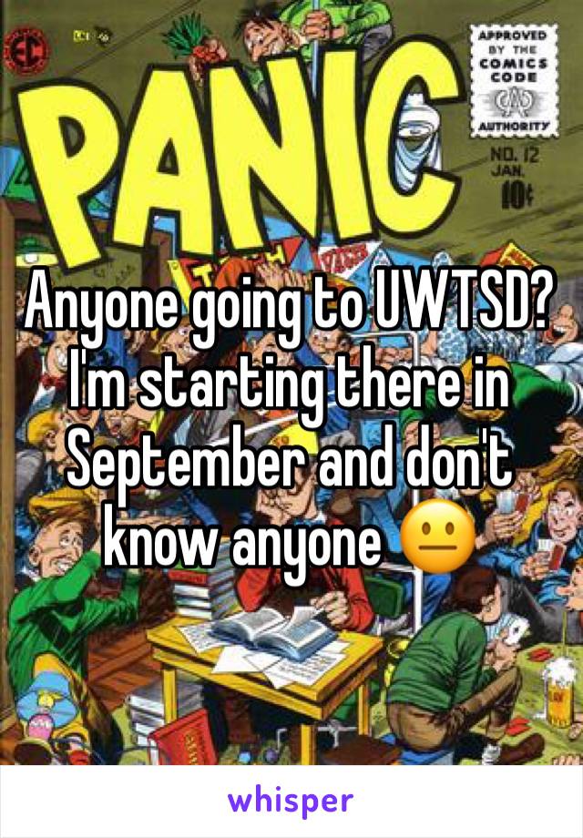 Anyone going to UWTSD? I'm starting there in September and don't know anyone 😐