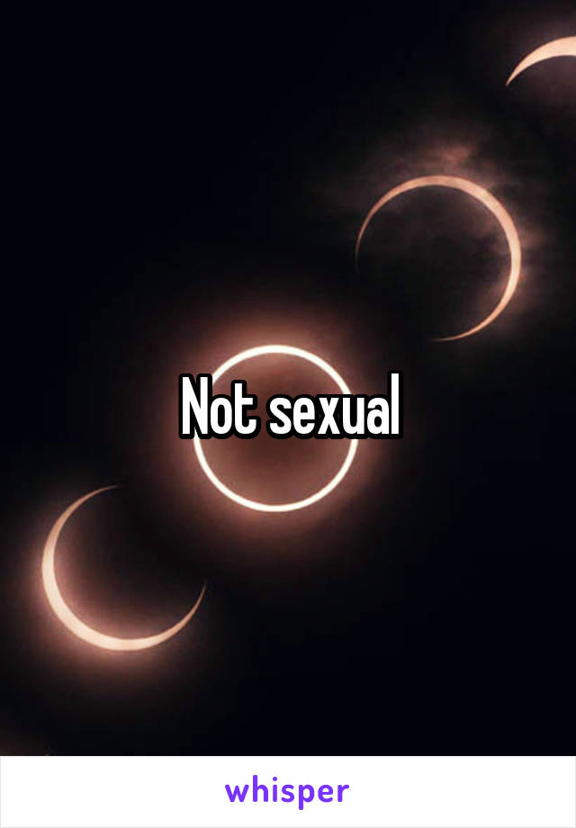Not sexual