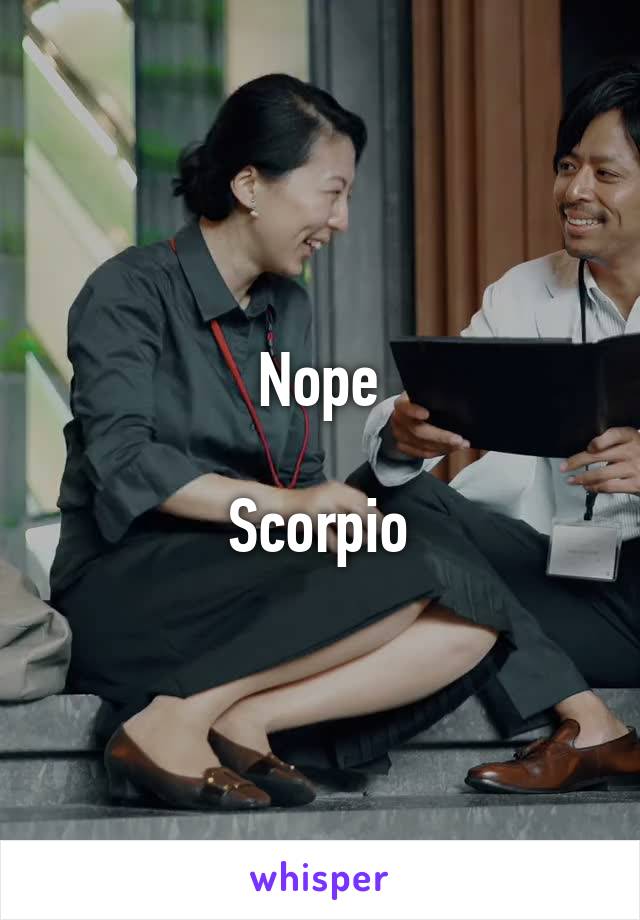 Nope

Scorpio
