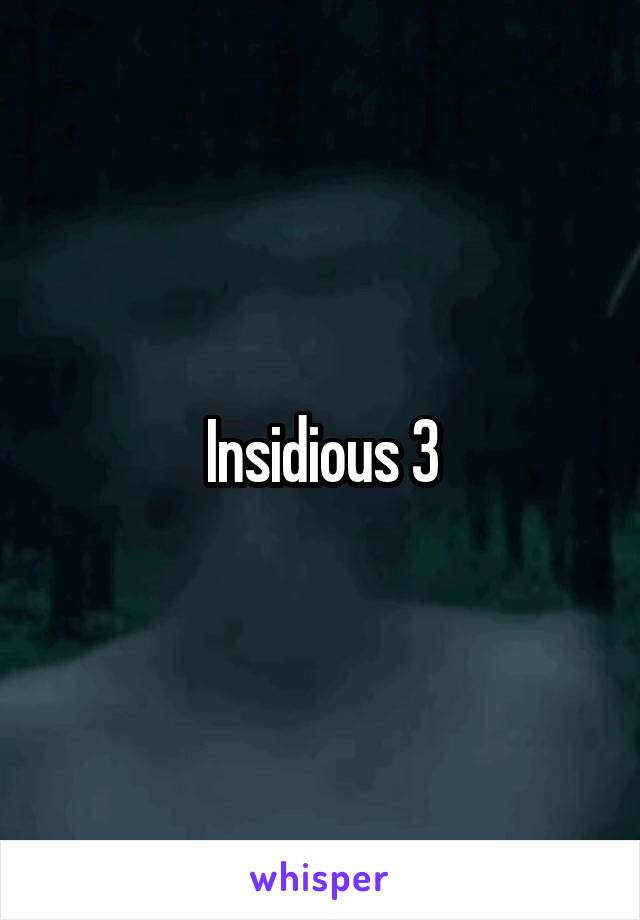 Insidious 3