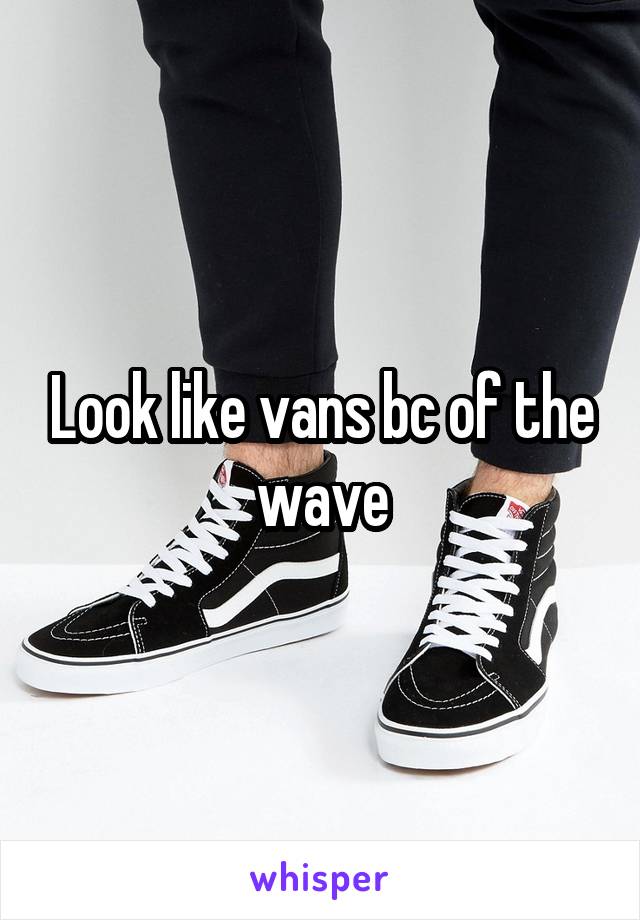 Look like vans bc of the wave