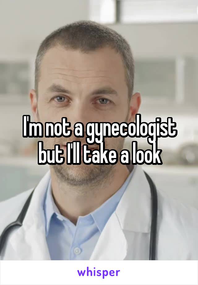 I'm not a gynecologist but I'll take a look