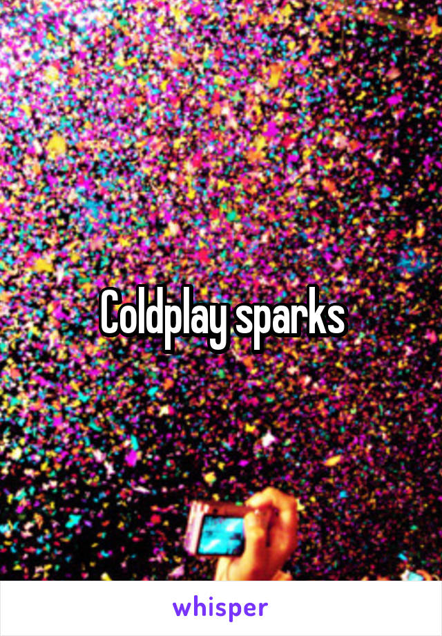 Coldplay sparks