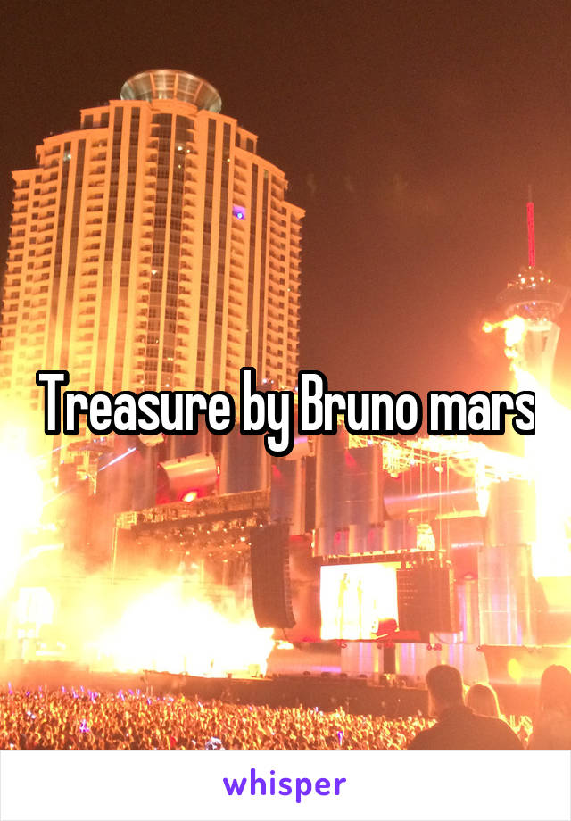 Treasure by Bruno mars