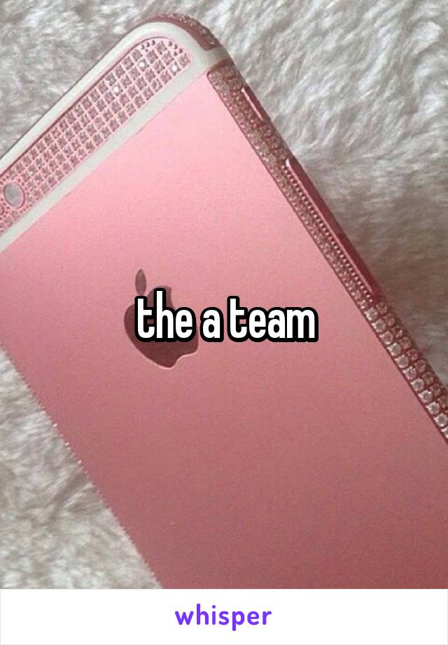 the a team