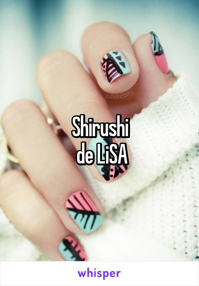 Shirushi
 de LiSA