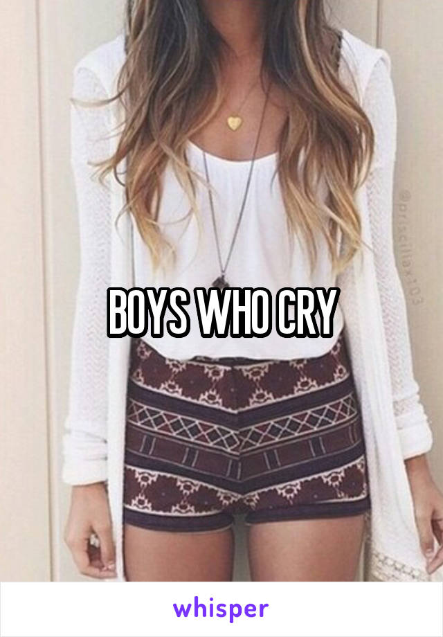BOYS WHO CRY