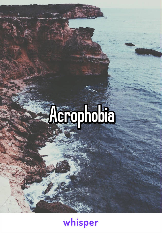 Acrophobia