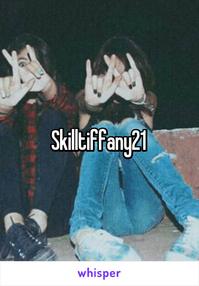 Skilltiffany21 