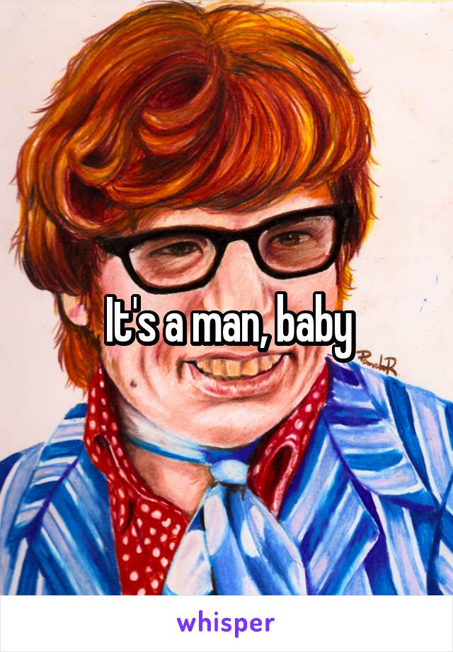 It's a man, baby