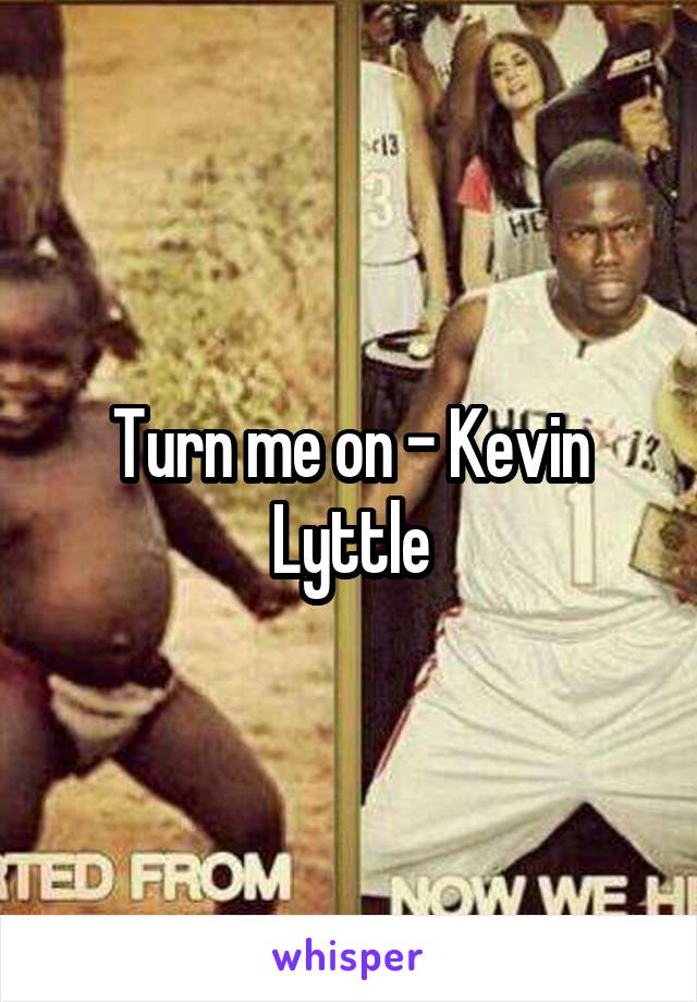 Turn me on - Kevin Lyttle