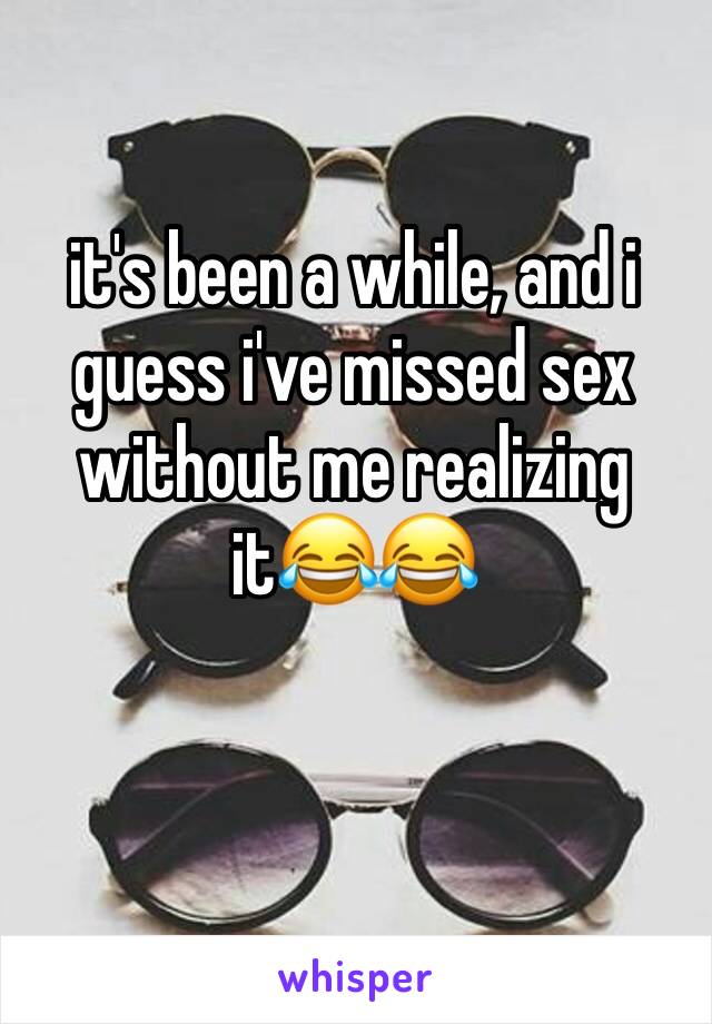 it's been a while, and i guess i've missed sex without me realizing it😂😂  