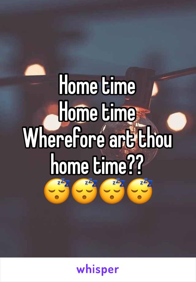 Home time
Home time
Wherefore art thou home time??
😴😴😴😴