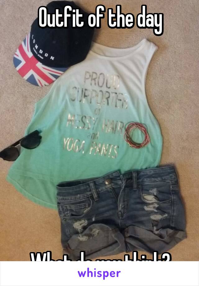 Outfit of the day








What do you think?