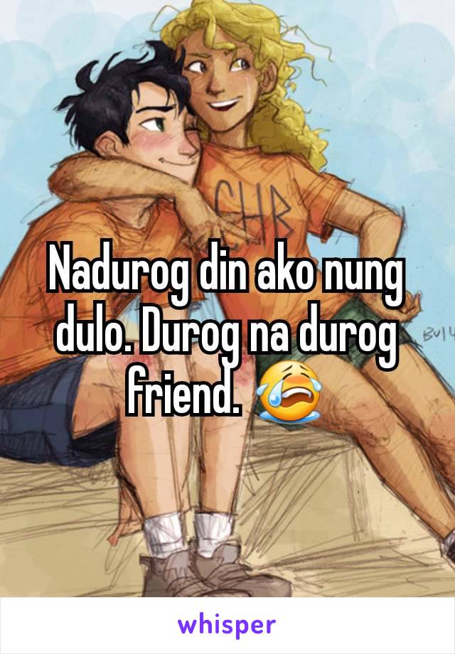 Nadurog din ako nung dulo. Durog na durog friend. 😭