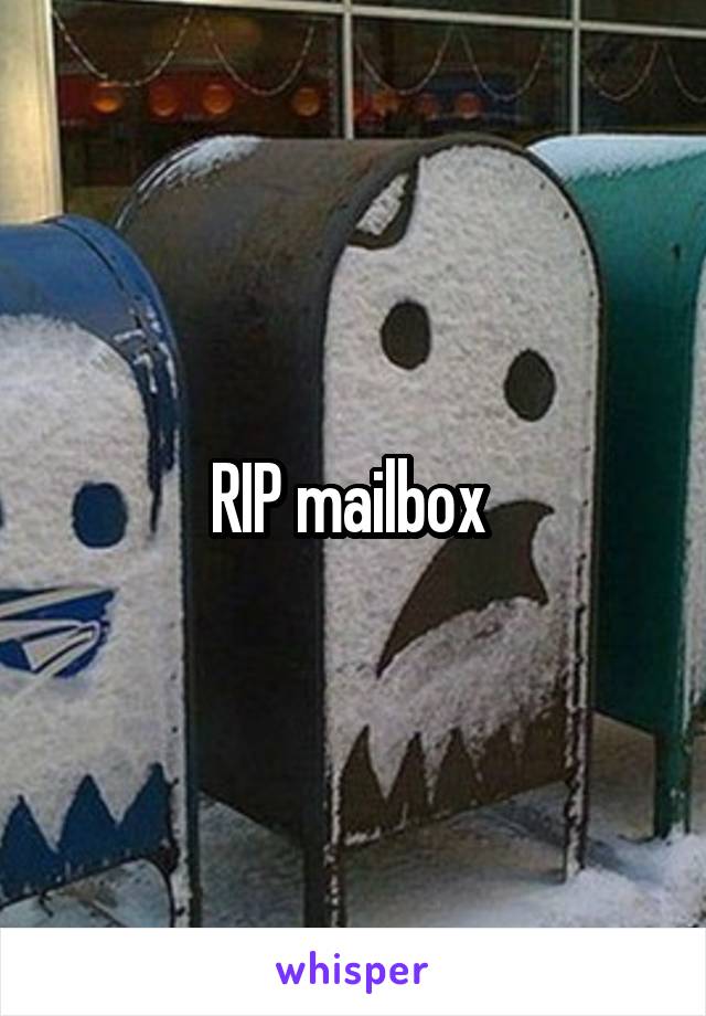 RIP mailbox 