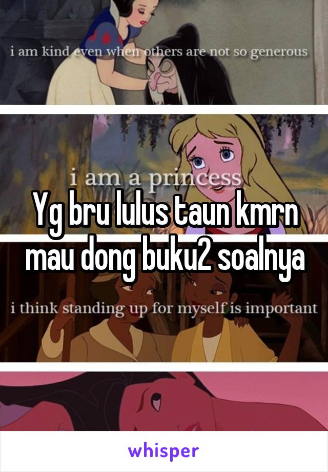 Yg bru lulus taun kmrn mau dong buku2 soalnya