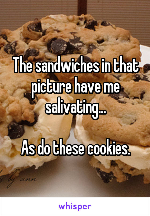 The sandwiches in that picture have me salivating...

As do these cookies.