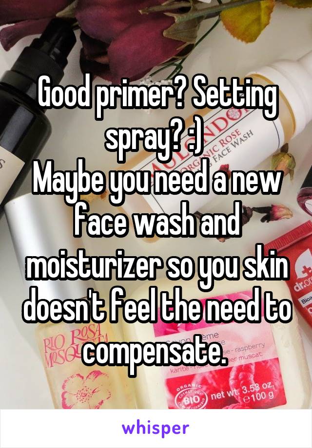 Good primer? Setting spray? :) 
Maybe you need a new face wash and moisturizer so you skin doesn't feel the need to compensate. 