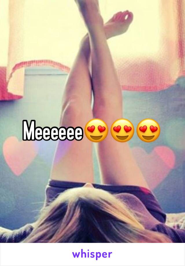 Meeeeee😍😍😍