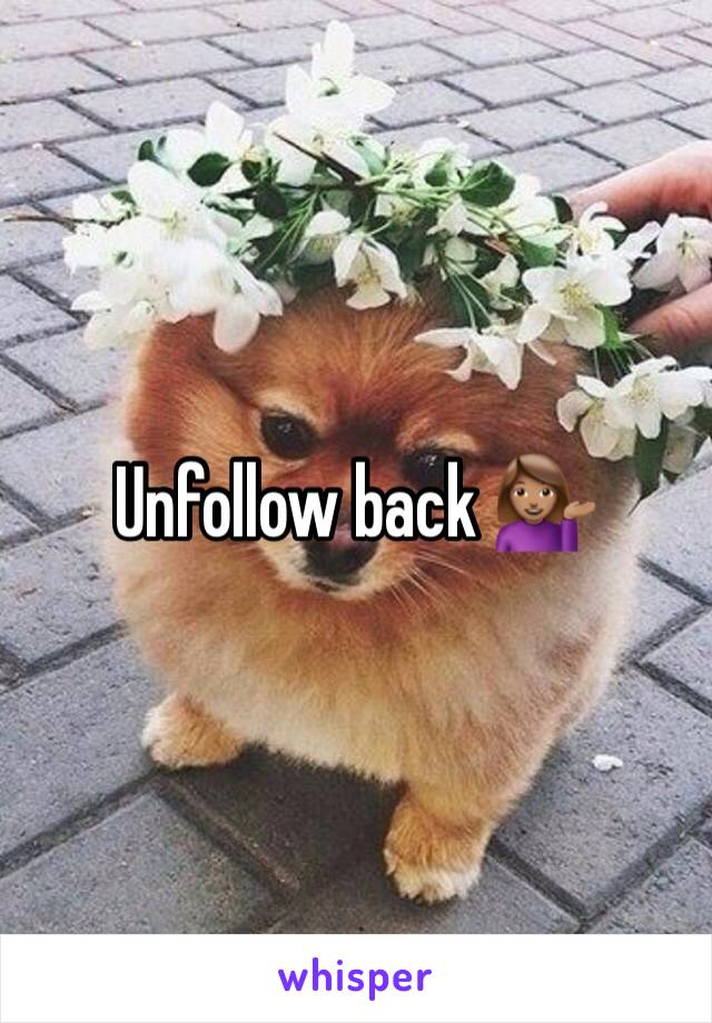 Unfollow back 💁🏽