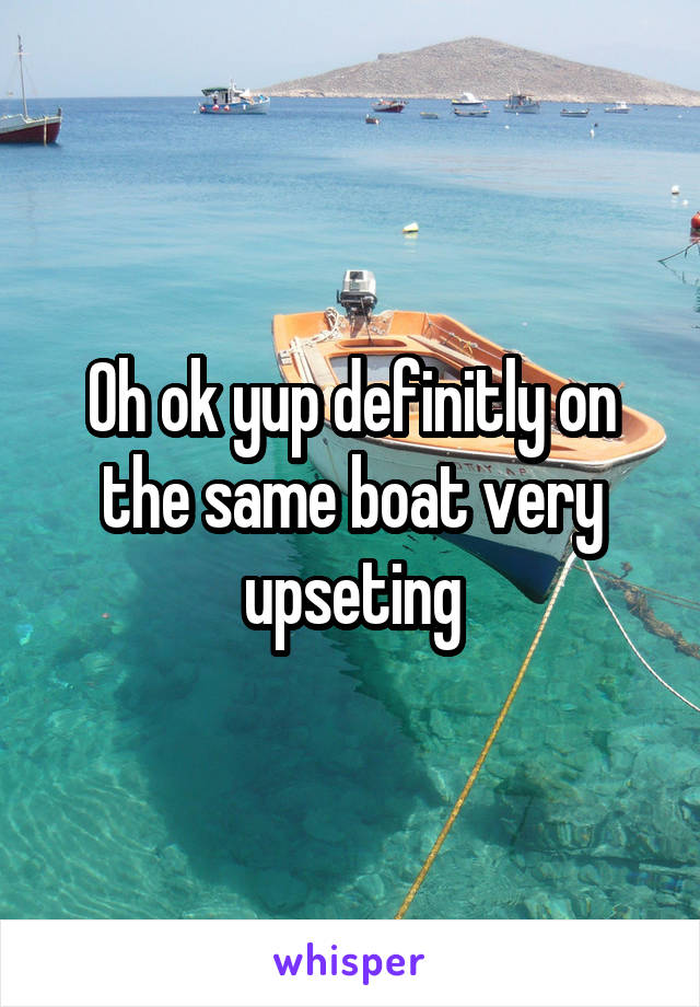 Oh ok yup definitly on the same boat very upseting