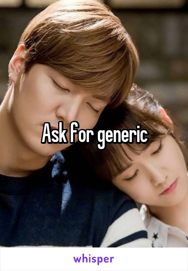 Ask for generic