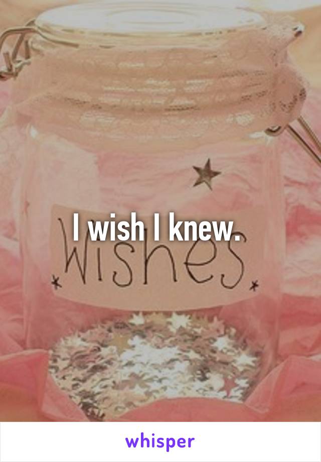 I wish I knew. 