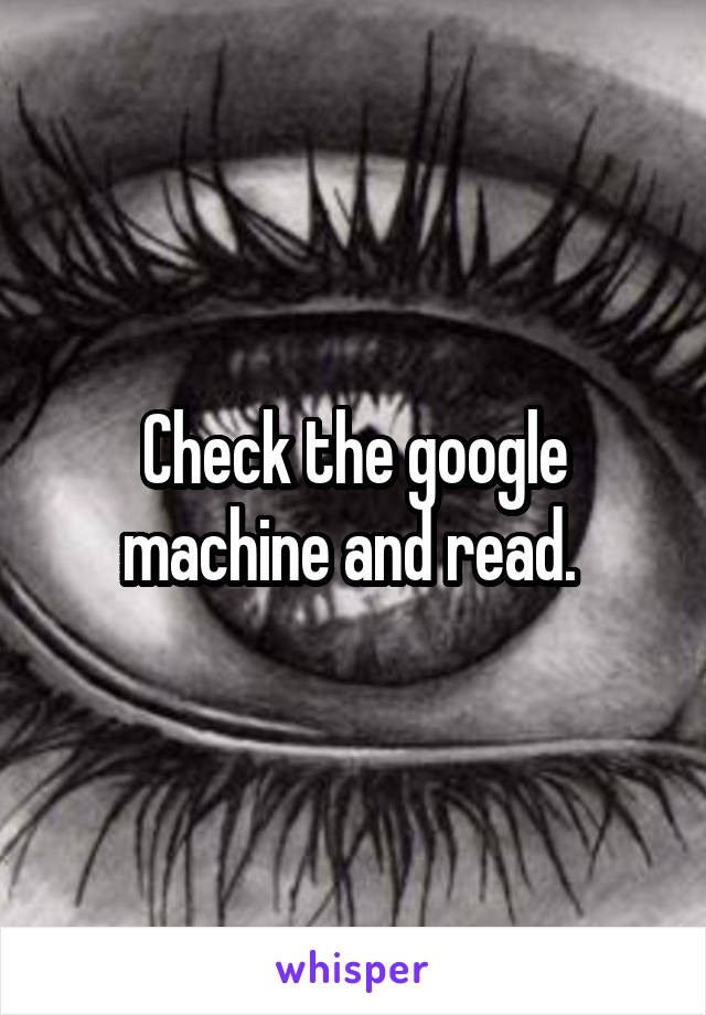 Check the google machine and read. 