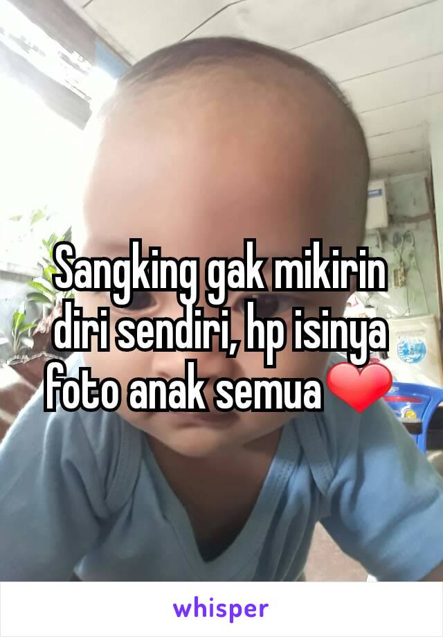 Sangking gak mikirin diri sendiri, hp isinya foto anak semua❤