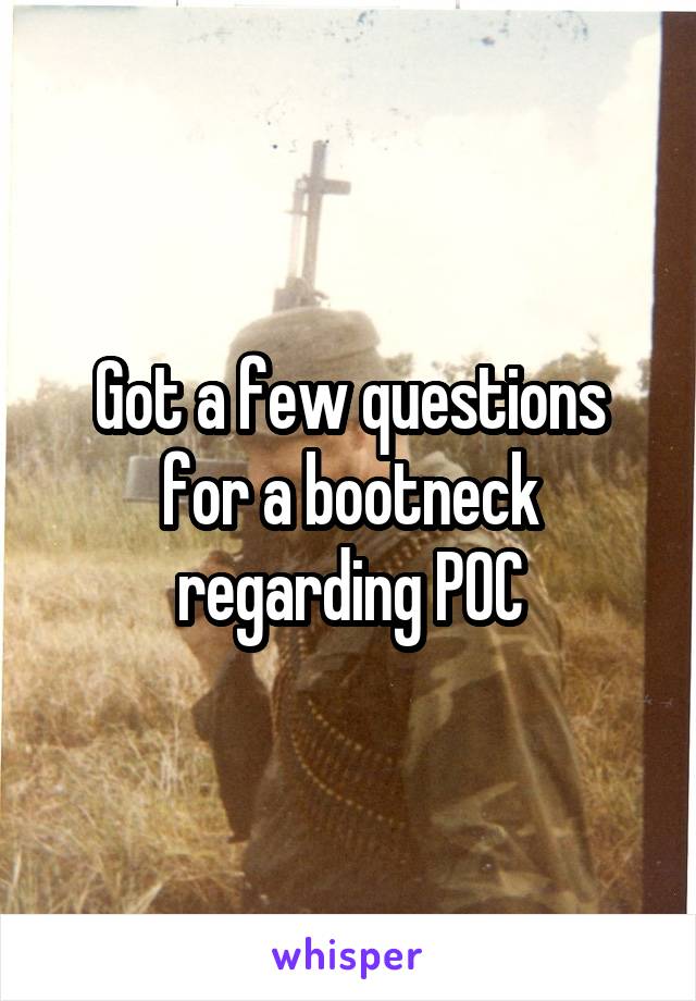 Got a few questions for a bootneck regarding POC