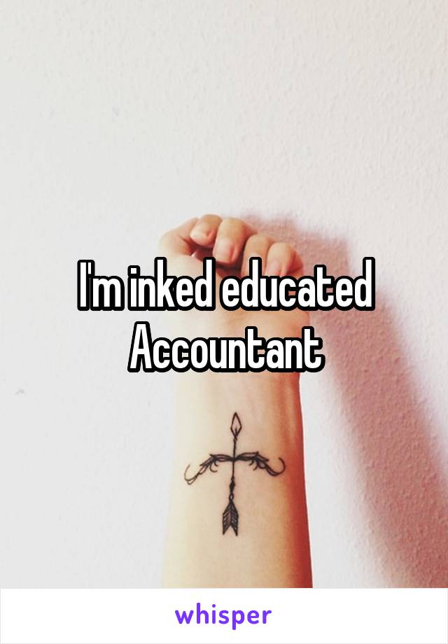 I'm inked educated Accountant