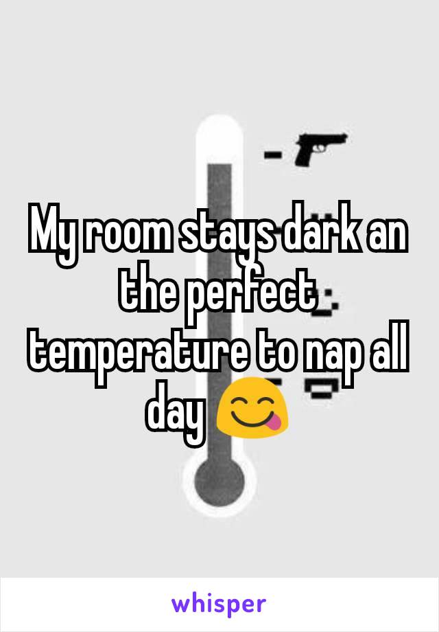 My room stays dark an the perfect temperature to nap all day 😋