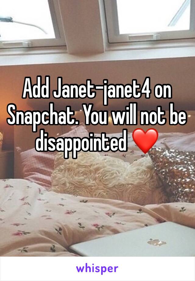 Add Janet-janet4 on Snapchat. You will not be disappointed ❤️