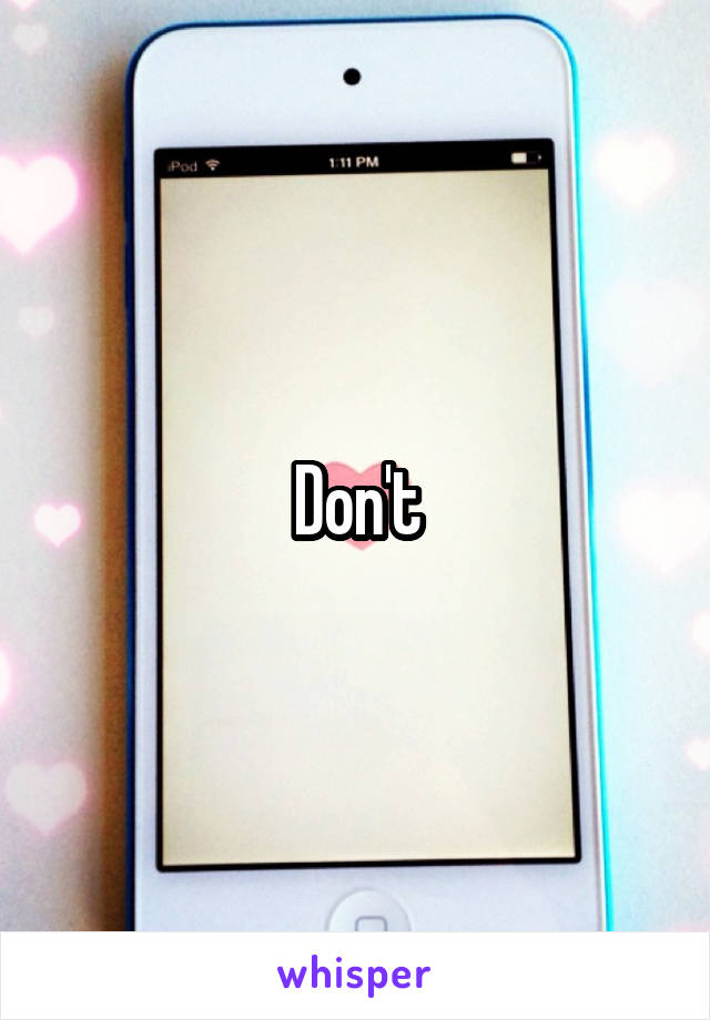 Don't