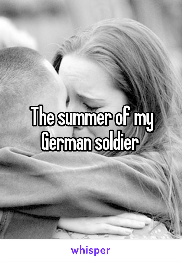 The summer of my German soldier 