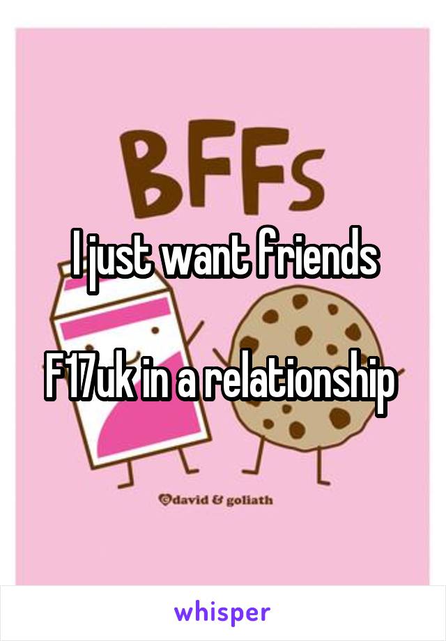 I just want friends

F17uk in a relationship 