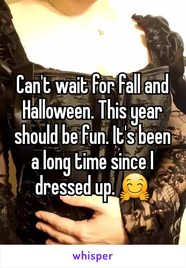 Can't wait for fall and Halloween. This year should be fun. It's been a long time since I dressed up. 🤗