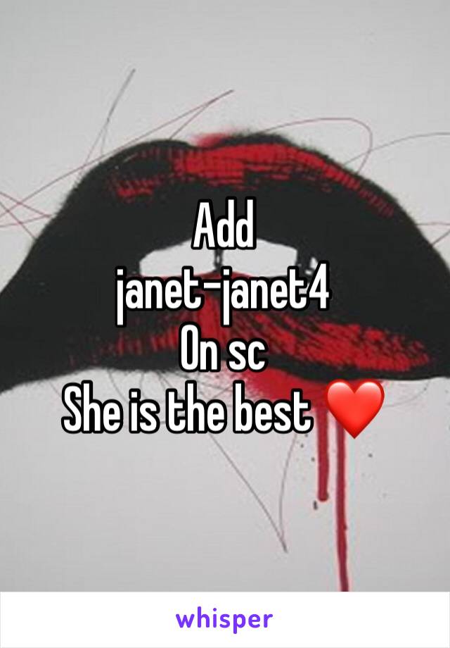 Add 
janet-janet4
On sc 
She is the best ❤️