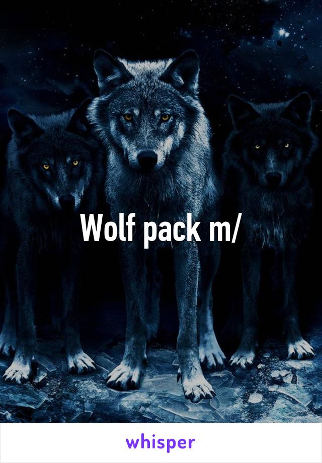 Wolf pack \m/