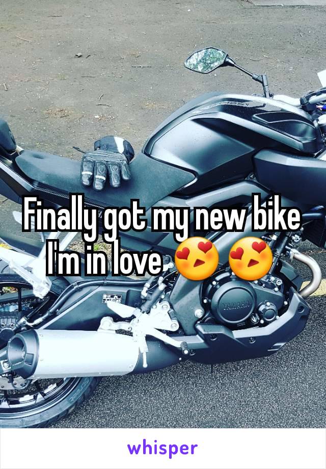 Finally got my new bike I'm in love 😍😍