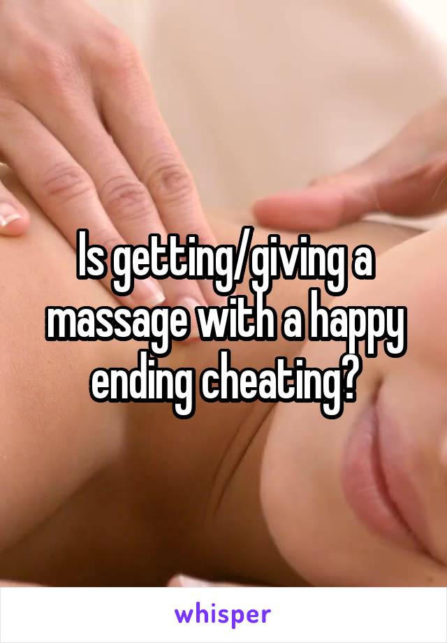 Is getting/giving a massage with a happy ending cheating?