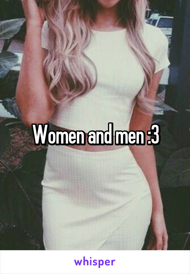 Women and men :3