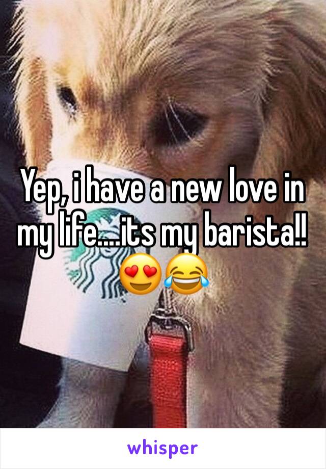 Yep, i have a new love in my life....its my barista!! 😍😂