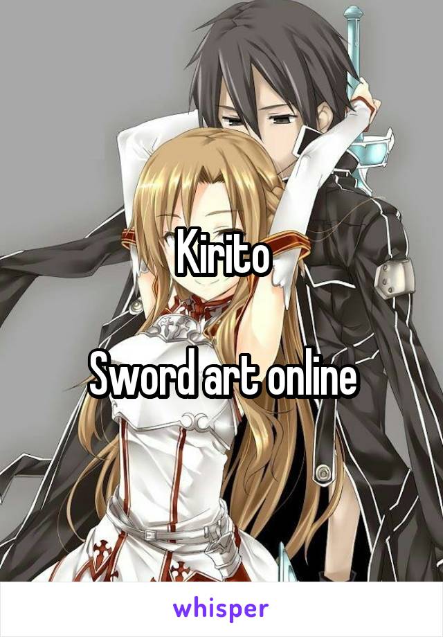 Kirito

Sword art online